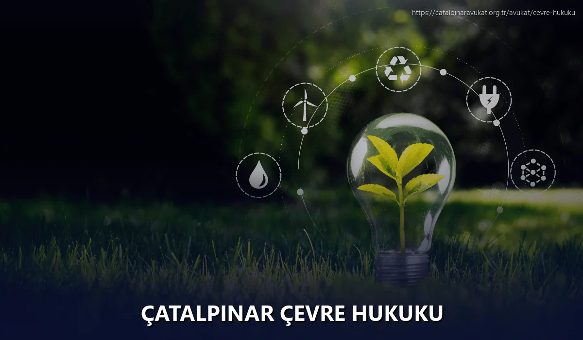 Çatalpinar Çevre Hukuku