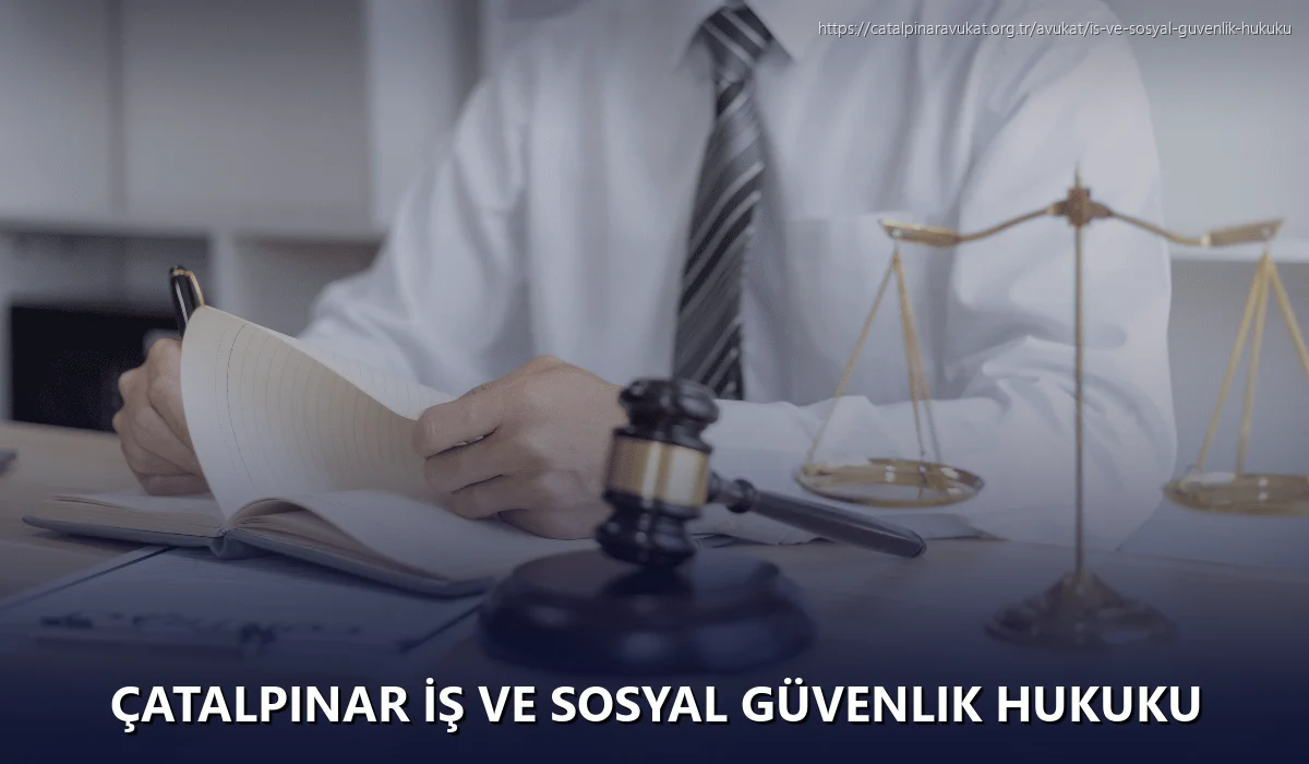 Çatalpinar İş ve Sosyal Güvenlik Hukuku