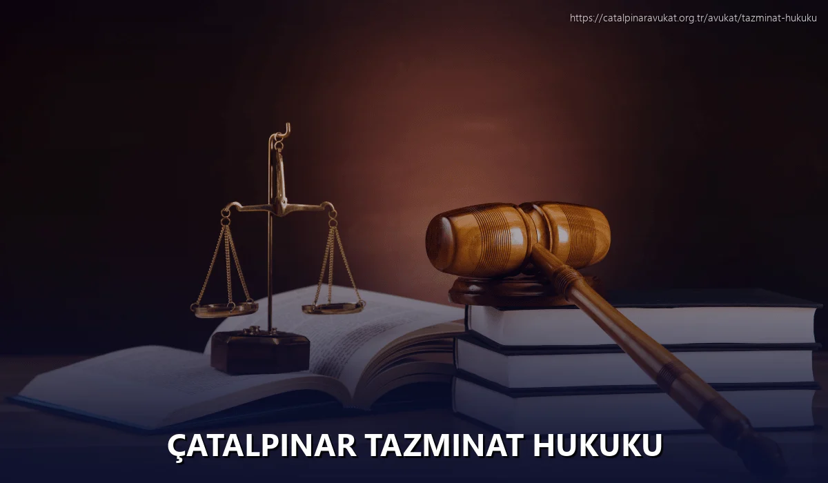 Çatalpinar Tazminat Hukuku